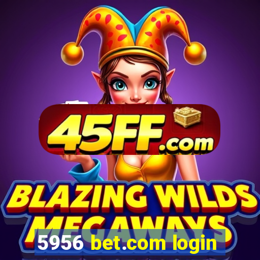 5956 bet.com login